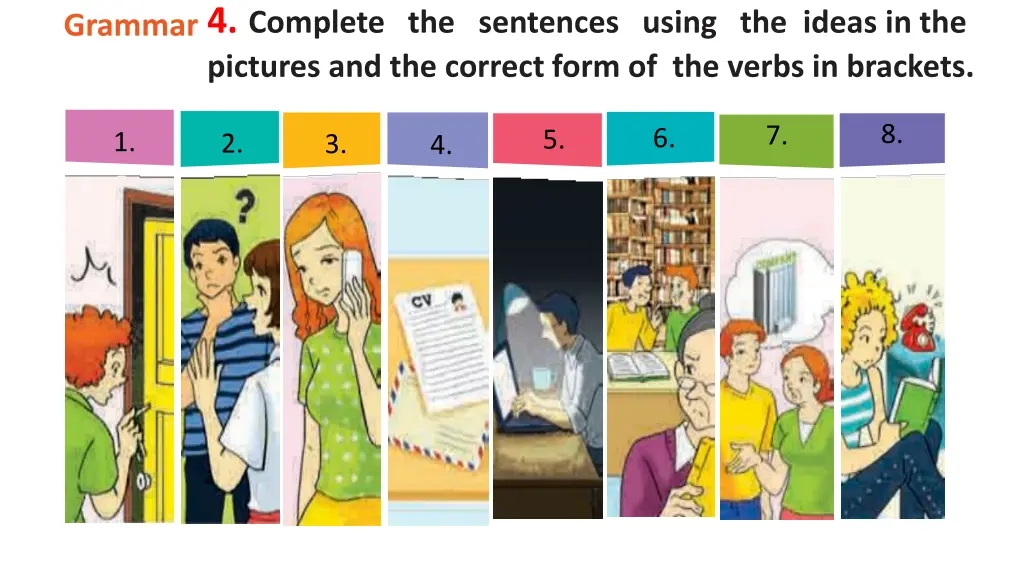 grammar 4 complete the sentences using the ideas