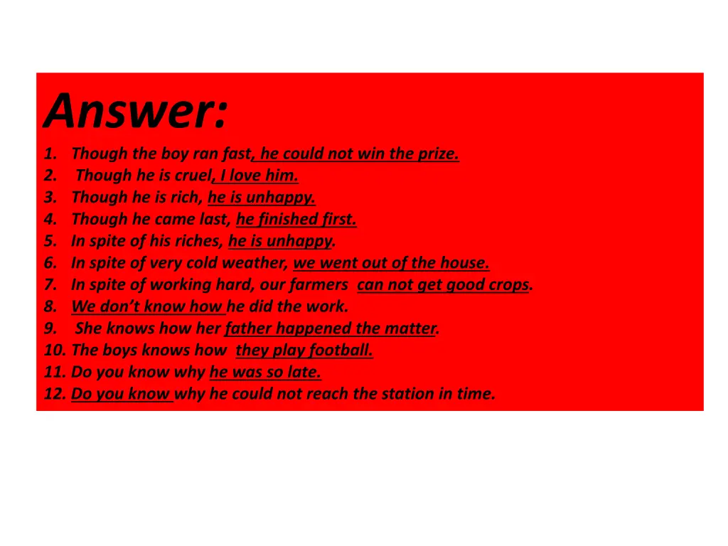 answer 1 though the boy ran fast he could