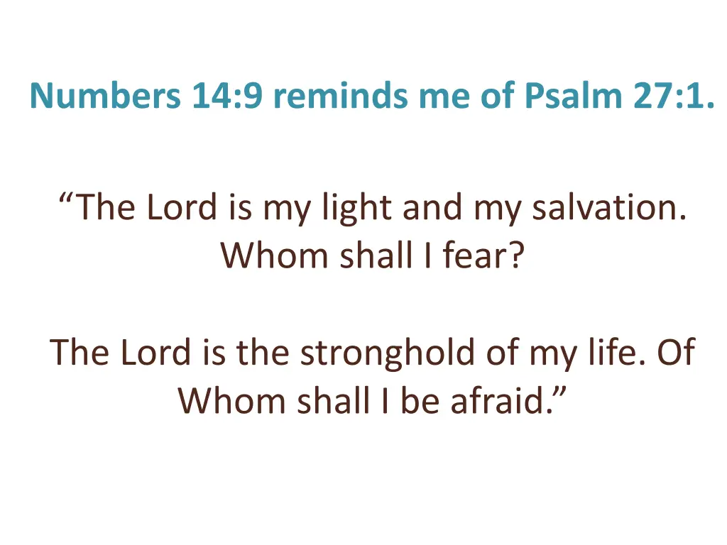 numbers 14 9 reminds me of psalm 27 1