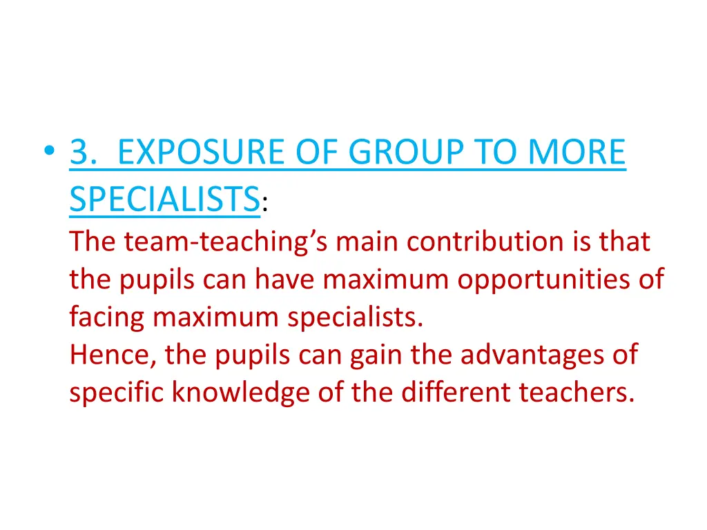 3 exposure of group to more specialists the team