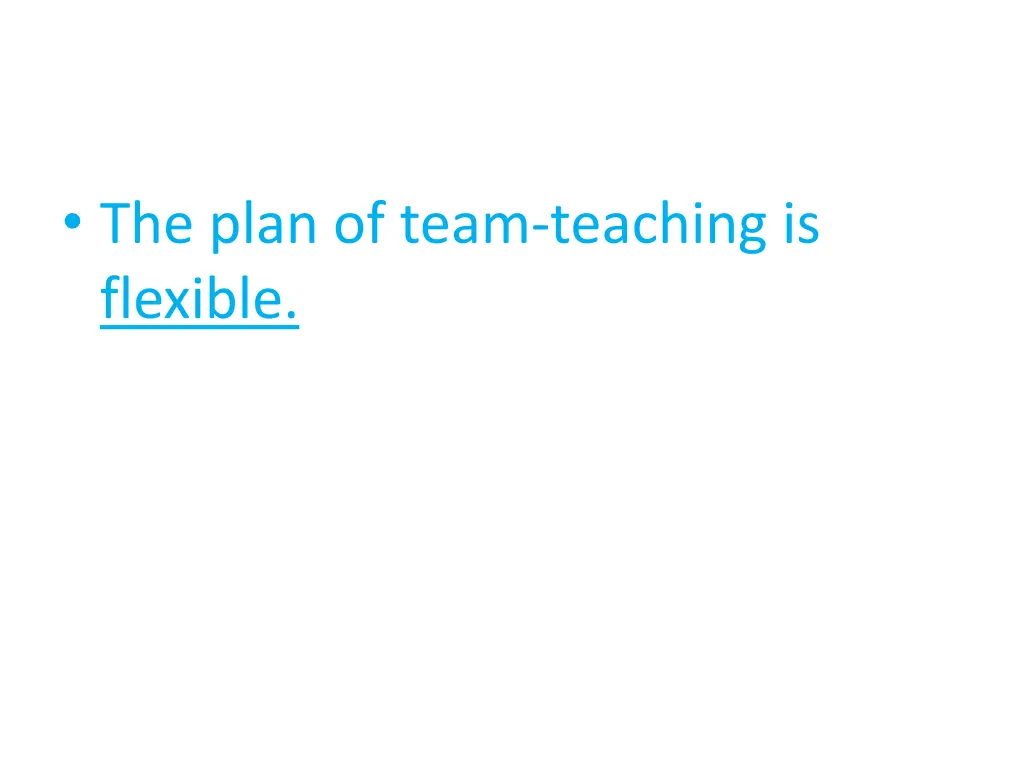 the plan of team teaching is flexible