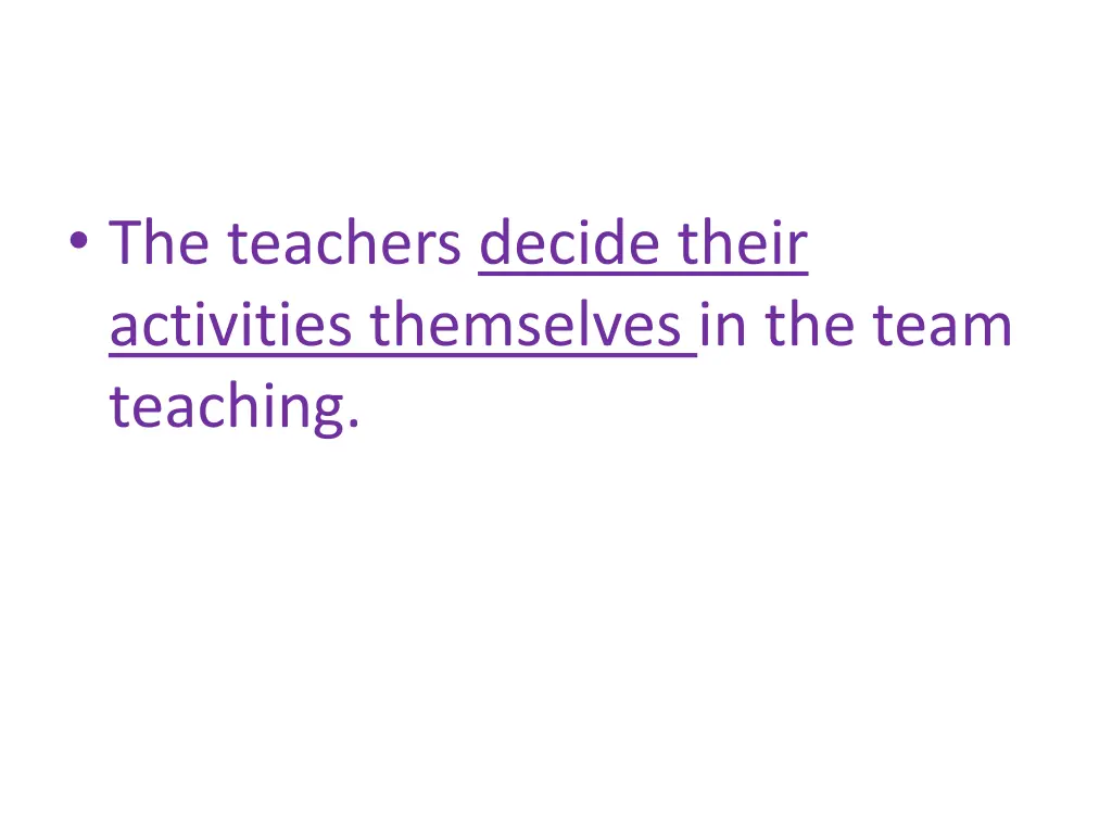 the teachers decide their activities themselves