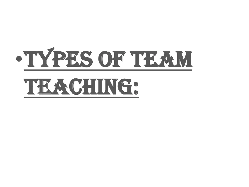 types of team types of team teaching teaching