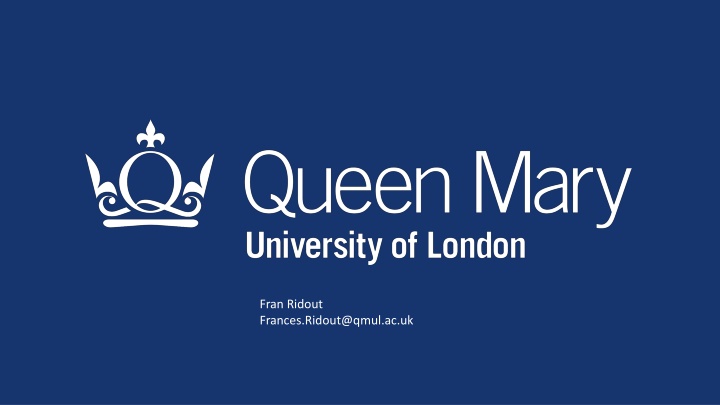 fran ridout frances ridout@qmul ac uk