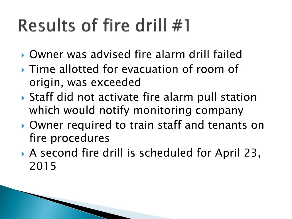 owner was advised fire alarm drill failed time