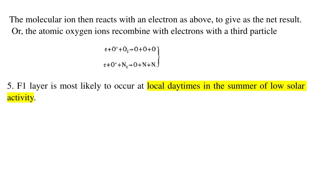 the molecular ion then reacts with an electron