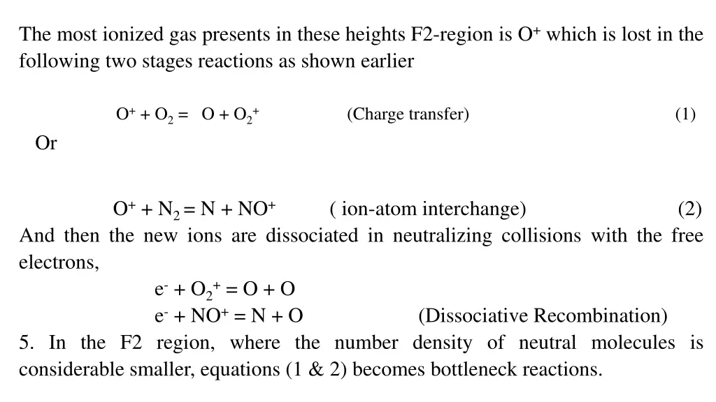 the most ionized gas presents in these heights