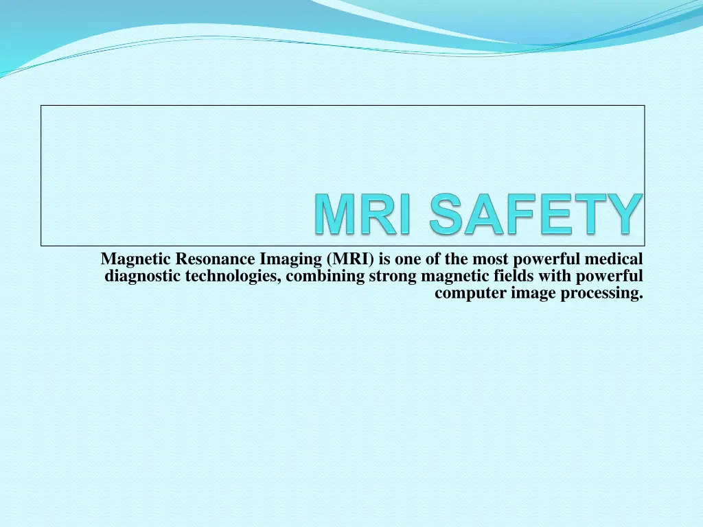 magnetic resonance imaging mri is one of the most