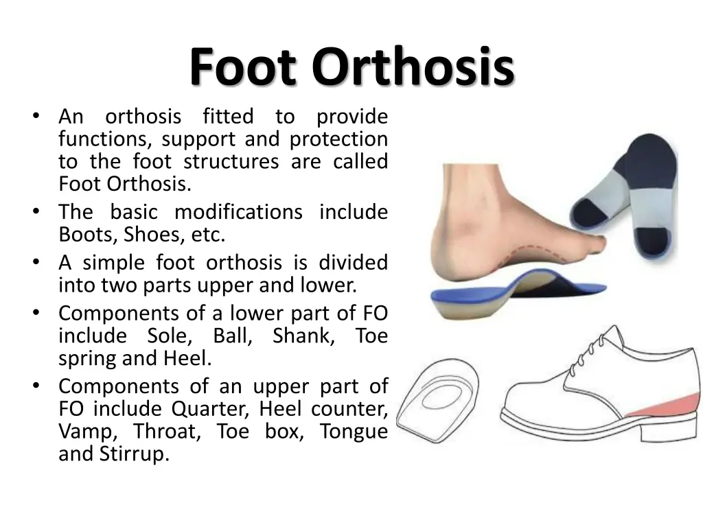 foot orthosis an orthosis fitted to provide