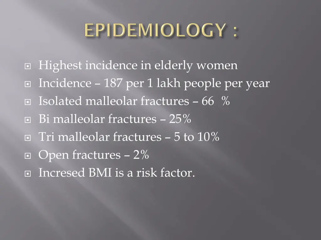 highest incidence in elderly women incidence