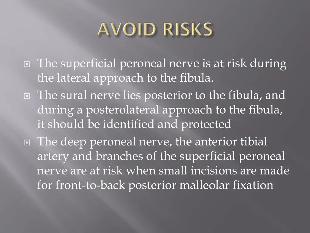 the superficial peroneal nerve is at risk during