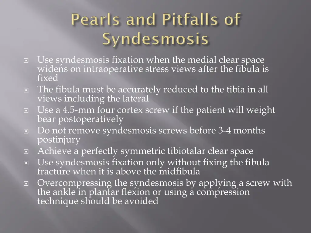 use syndesmosis fixation when the medial clear