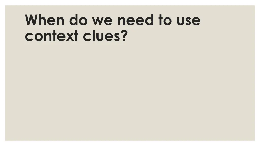 when do we need to use context clues