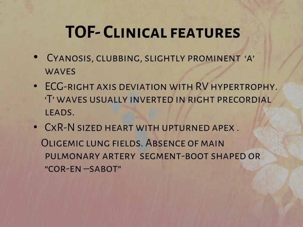 tof clinical features cyanosis clubbing slightly