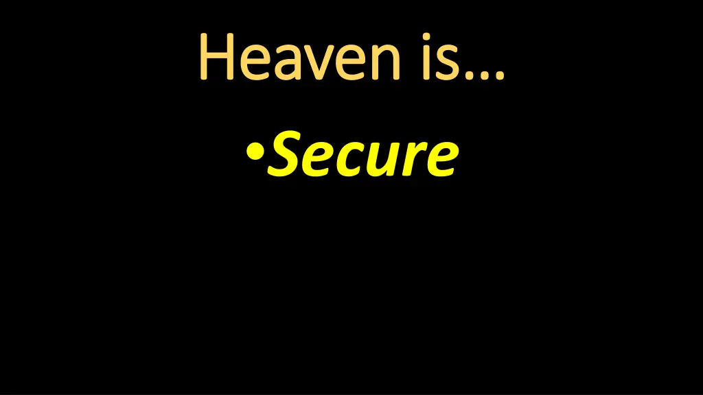 heaven is heaven is secure