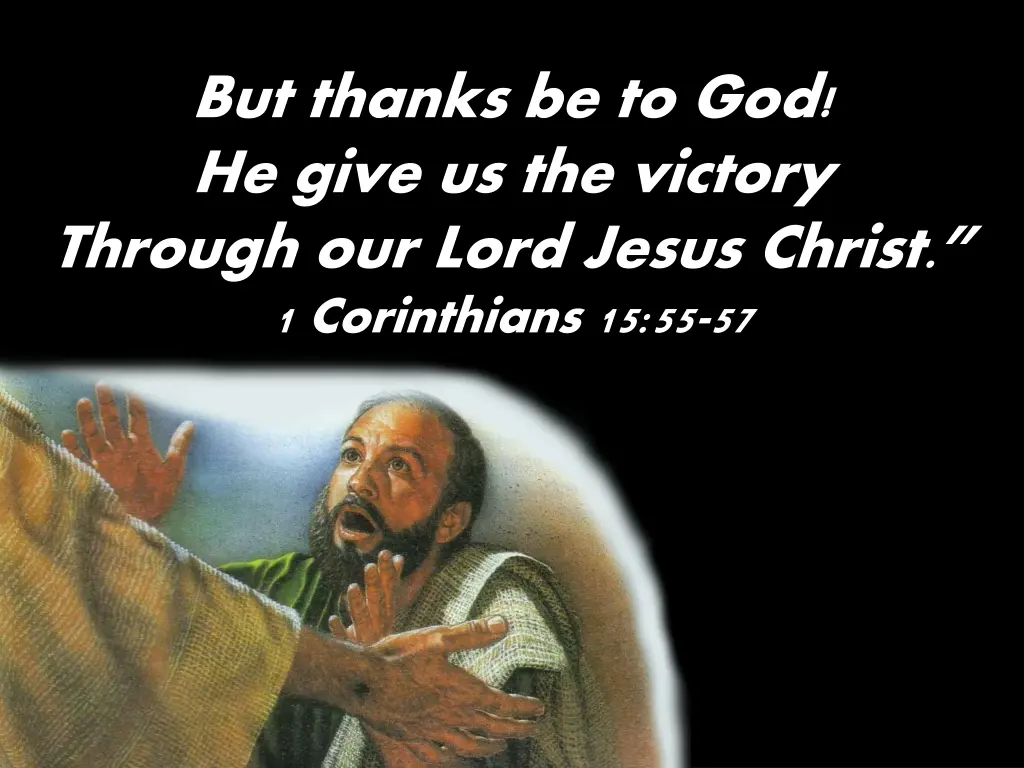 but thanks be to god he give us the victory