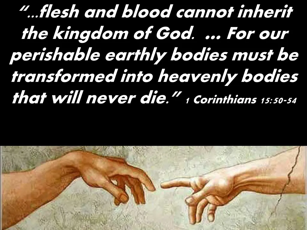 flesh and blood cannot inherit the kingdom