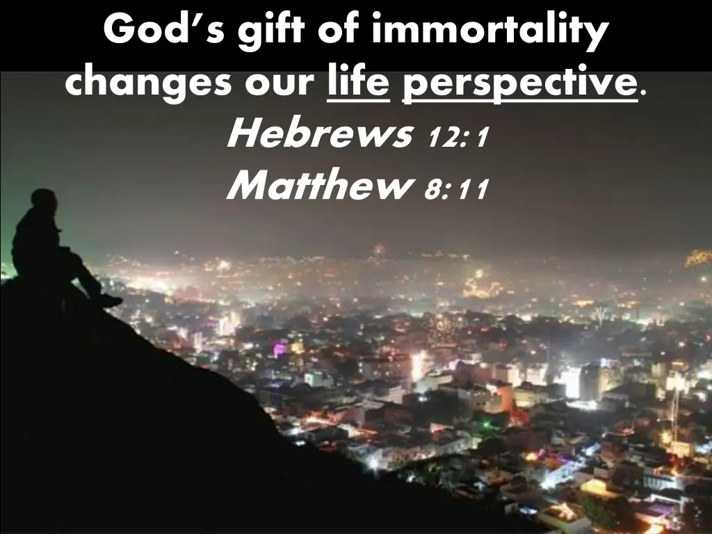 god s gift of immortality changes our life