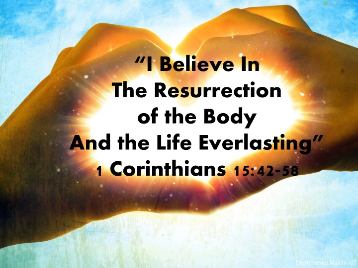 i believe in the resurrection of the body