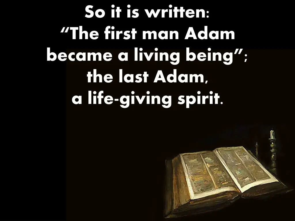 so it is written the first man adam became