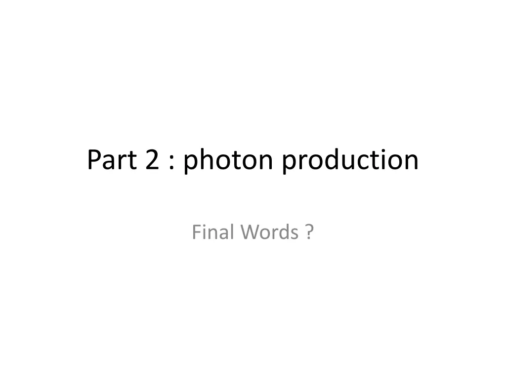 part 2 photon production