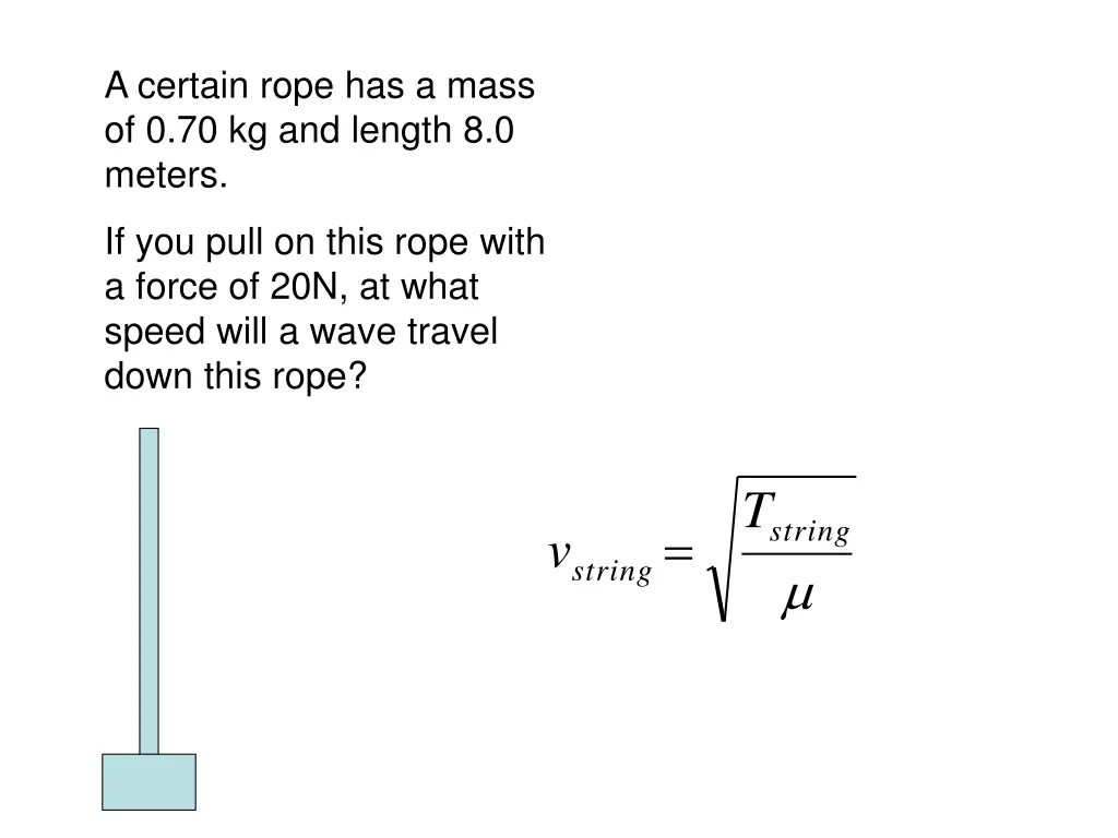 a certain rope has a mass of 0 70 kg and length