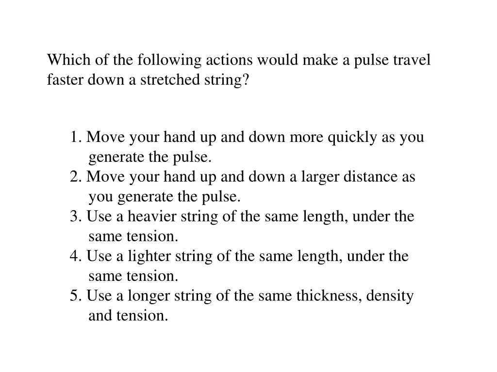 which of the following actions would make a pulse