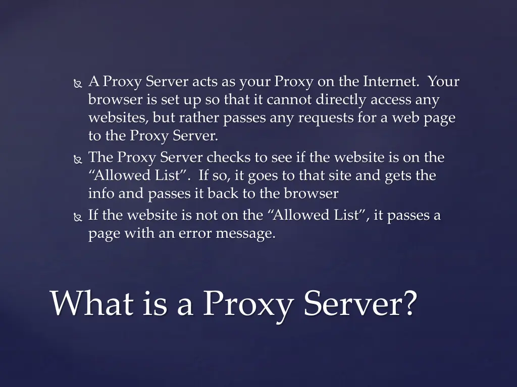 a proxy server acts as your proxy on the internet