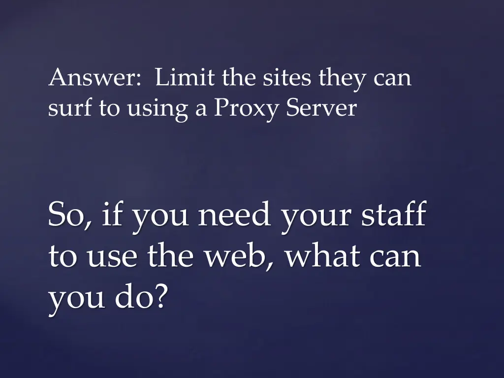 answer limit the sites they can surf to using