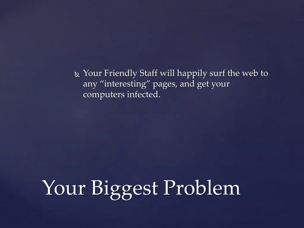 your friendly staff will happily surf