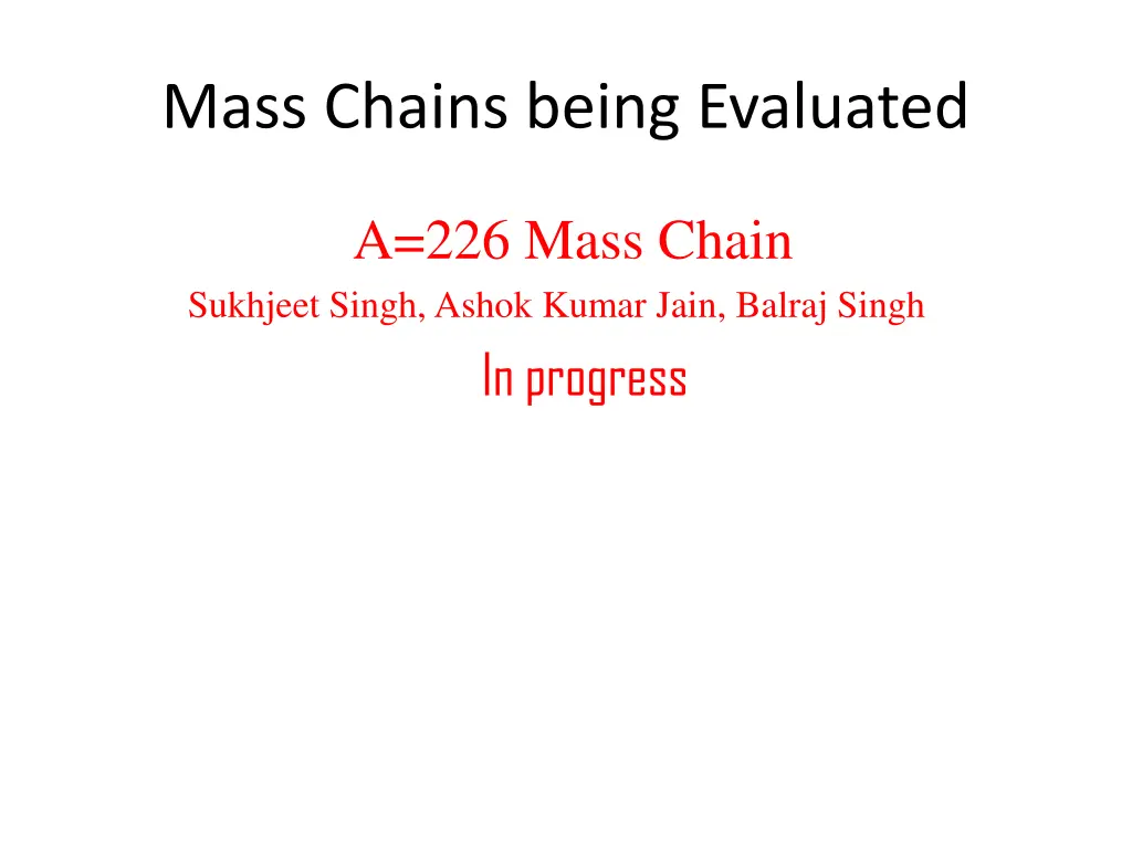 mass chains being evaluated 1