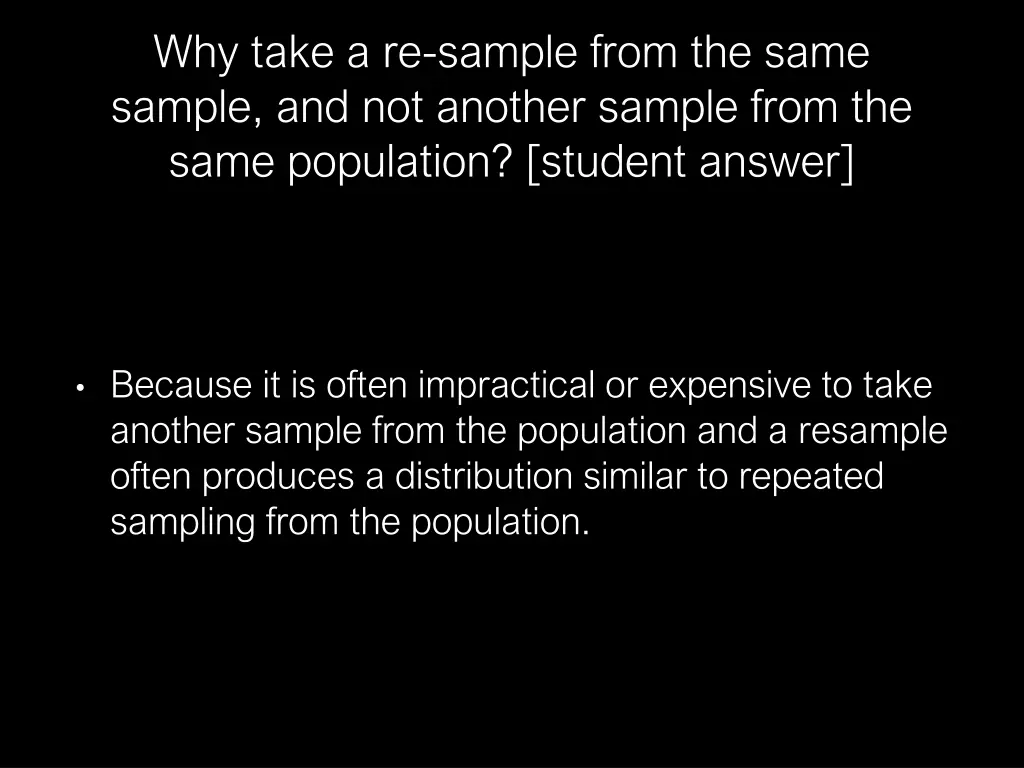 why take a re sample from the same sample