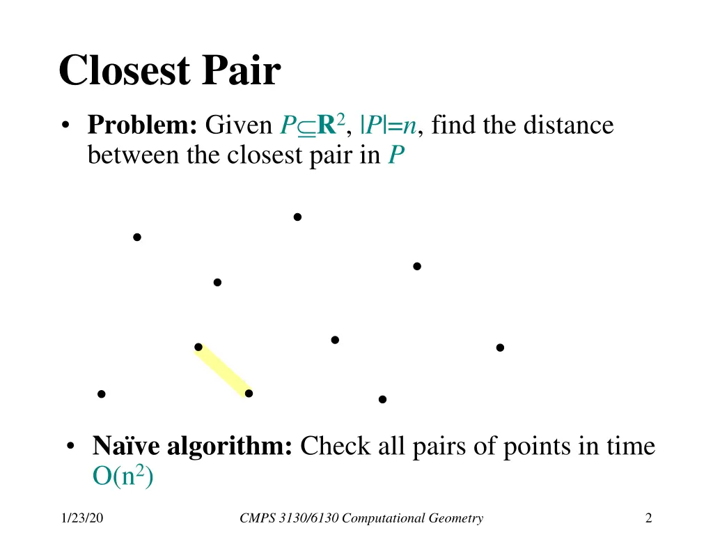 closest pair problem given p r 2 p n find