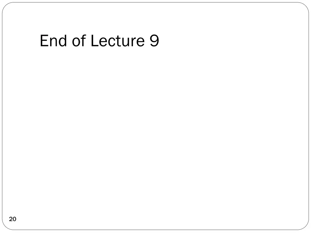 end of lecture 9