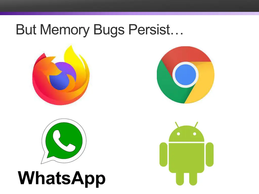 but memory bugs persist