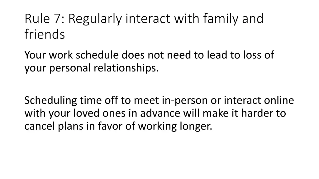 rule 7 regularly interact with family and friends