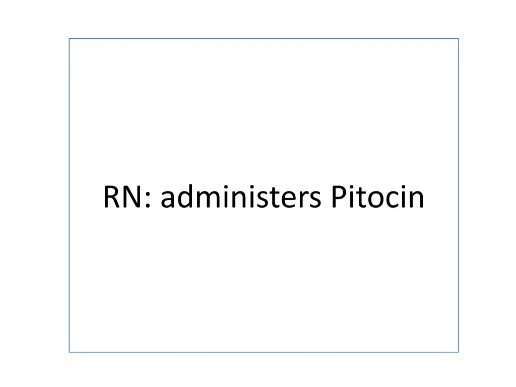 rn administers pitocin