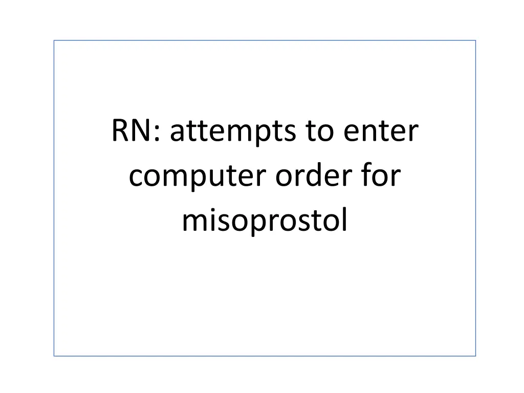 rn attempts to enter computer order