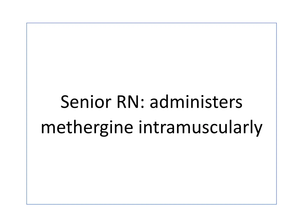 senior rn administers methergine intramuscularly