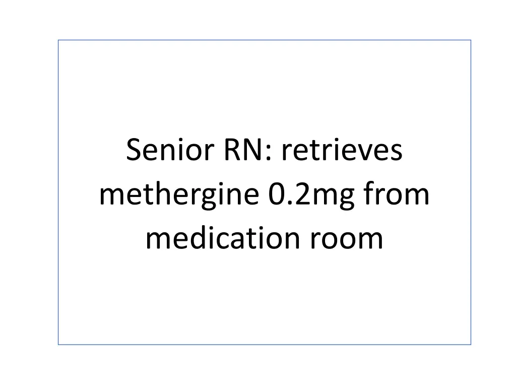 senior rn retrieves methergine 0 2mg from