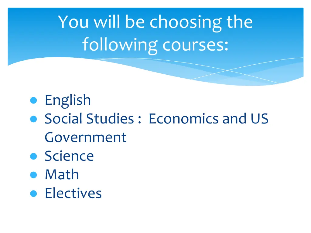 you will be choosing the following courses