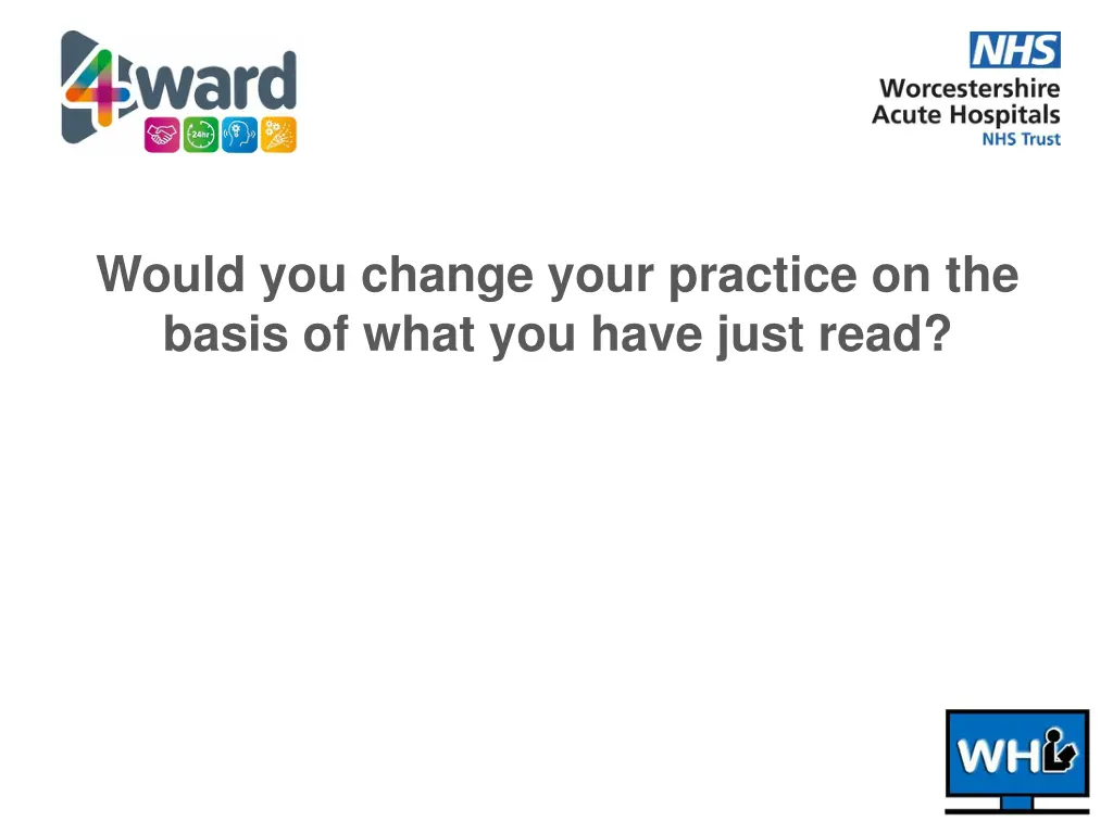 would you change your practice on the basis