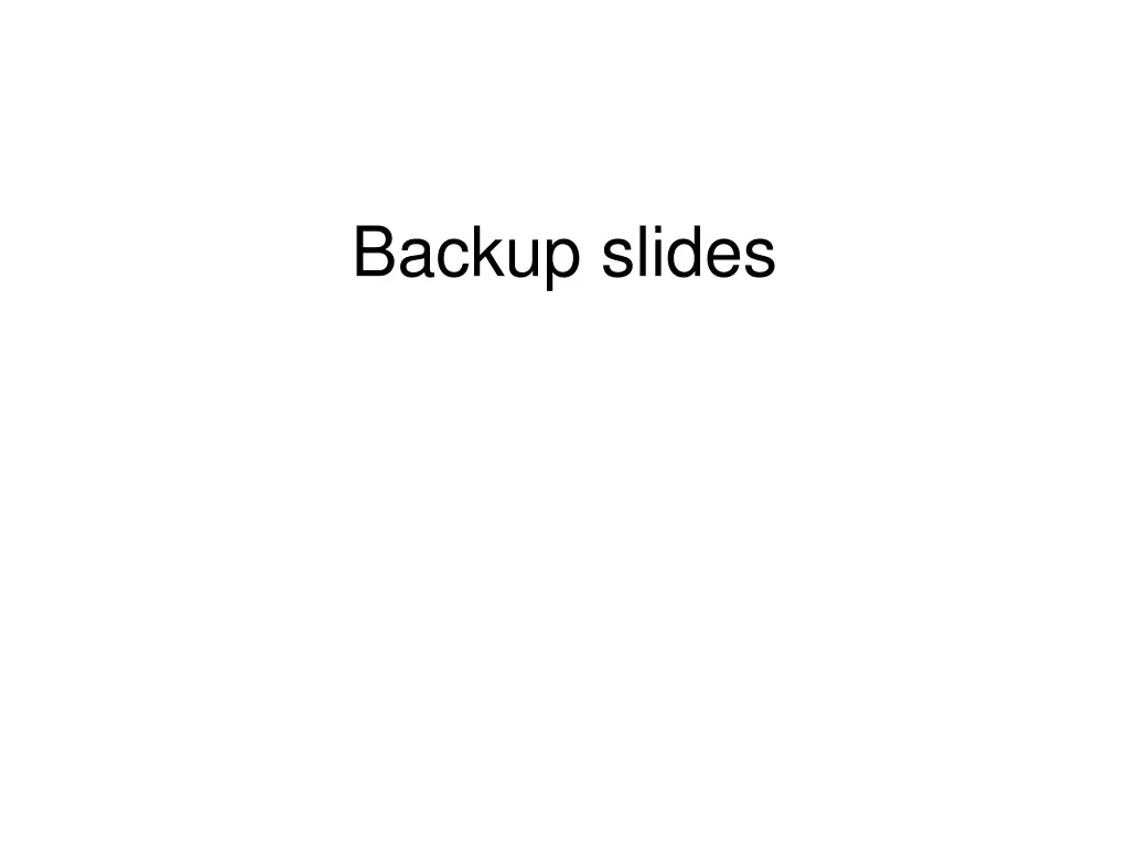 backup slides