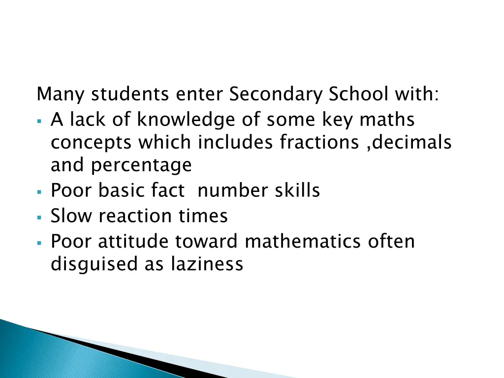 many students enter secondary school with a lack