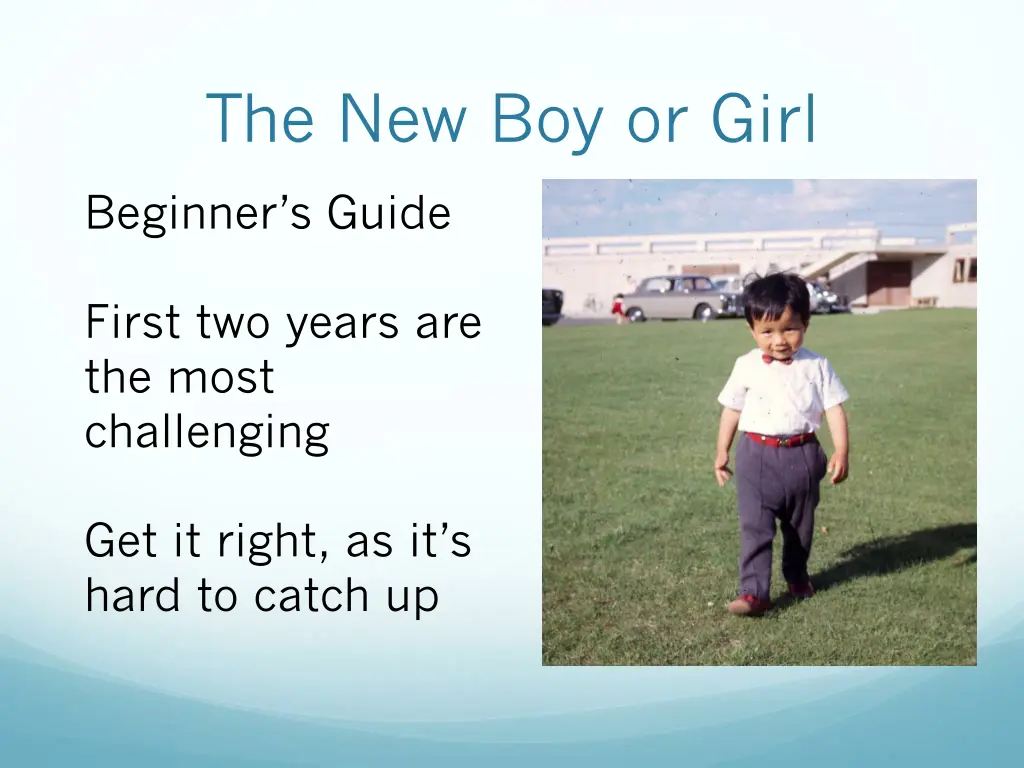 the new boy or girl