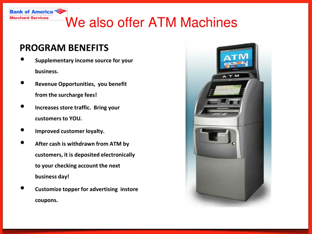 we also offer atm machines