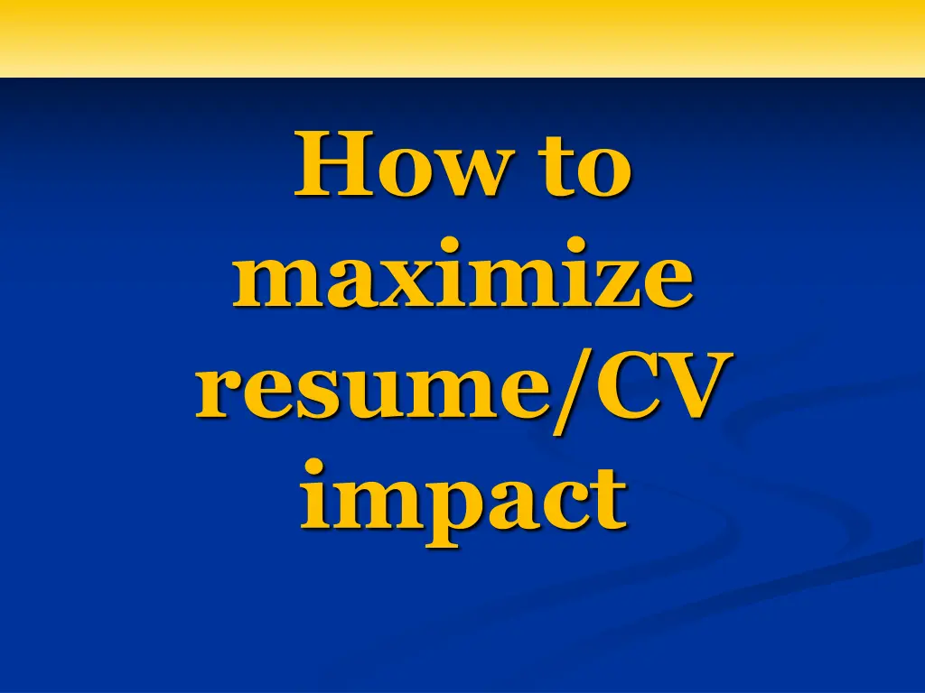 how to maximize resume cv impact