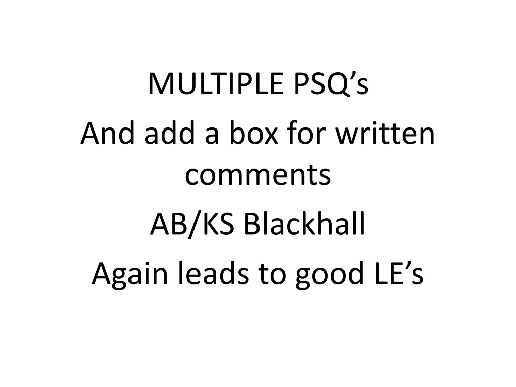 multiple psq s and add a box for written comments