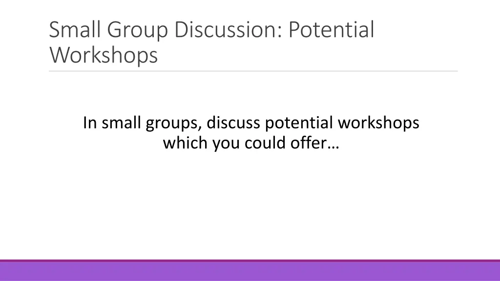 small group discussion potential workshops