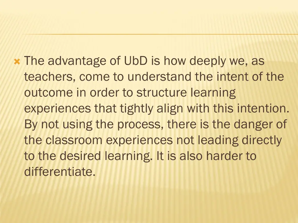 the advantage of ubd is how deeply we as teachers